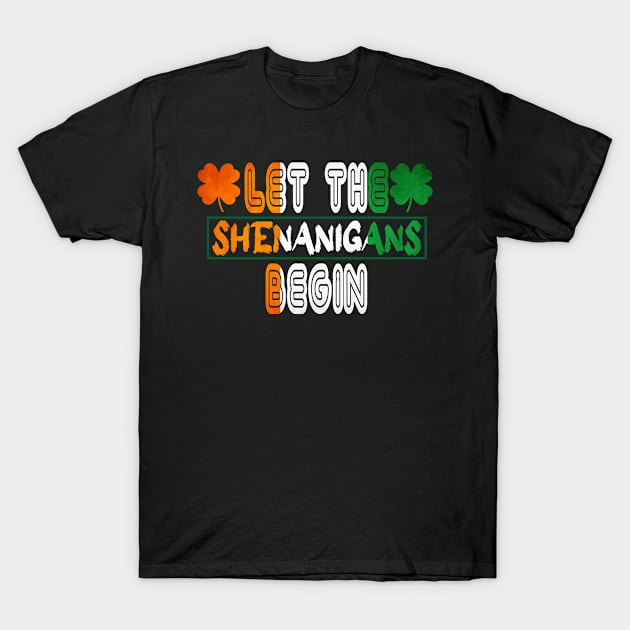 Let The Shenanigans Begin T-Shirt by A Zee Marketing